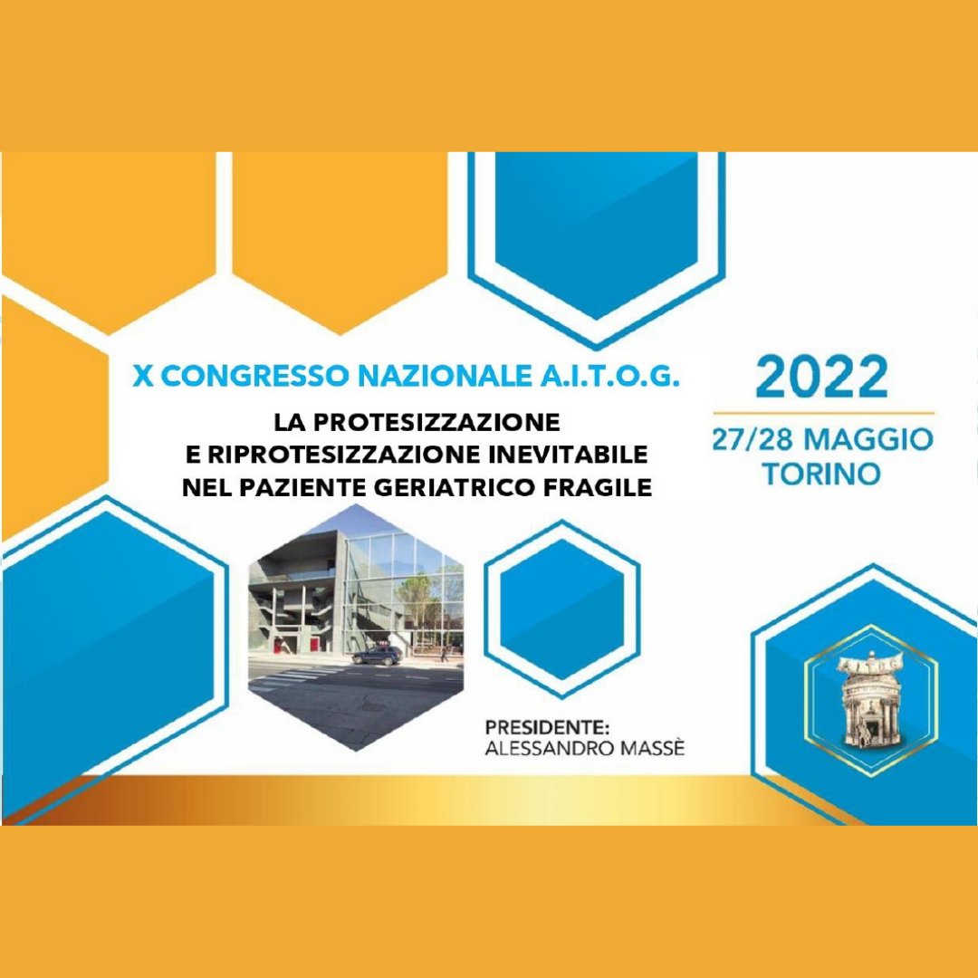 X CONGRESSO NAZIONALE A.I.T.O.G. - LA PROTESIZZAZIONE ERIPROTESIZZAZIONE INEVITABILE NEL PAZIENTE GERIATRICO FRAGILE
