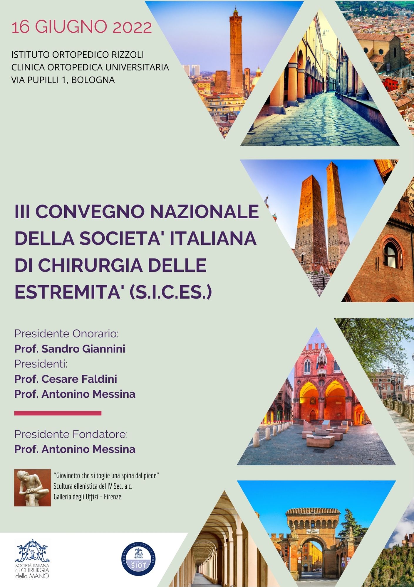 III CONVEGNO NAZIONALE DELLA SOCIETA' ITALIANA DI CHIRURGIA DELLEESTREMITA' (S.I.C.ES.)