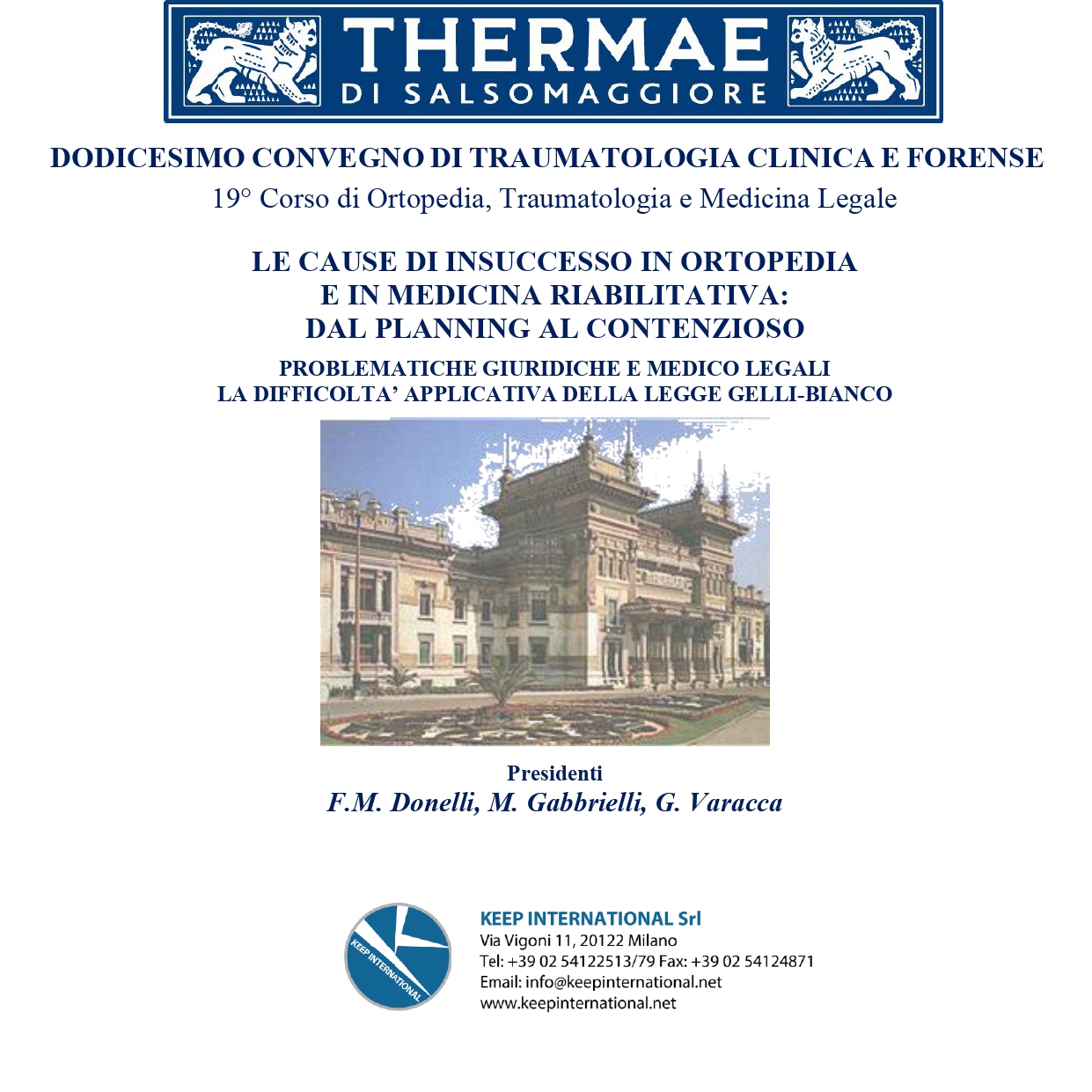 DODICESIMO CONVEGNO DI TRAUMATOLOGIA CLINICA E FORENSE - 19° CORSO DIORTOPEDIA, TRAUMATOLOGIA E MEDICINA LEGALE