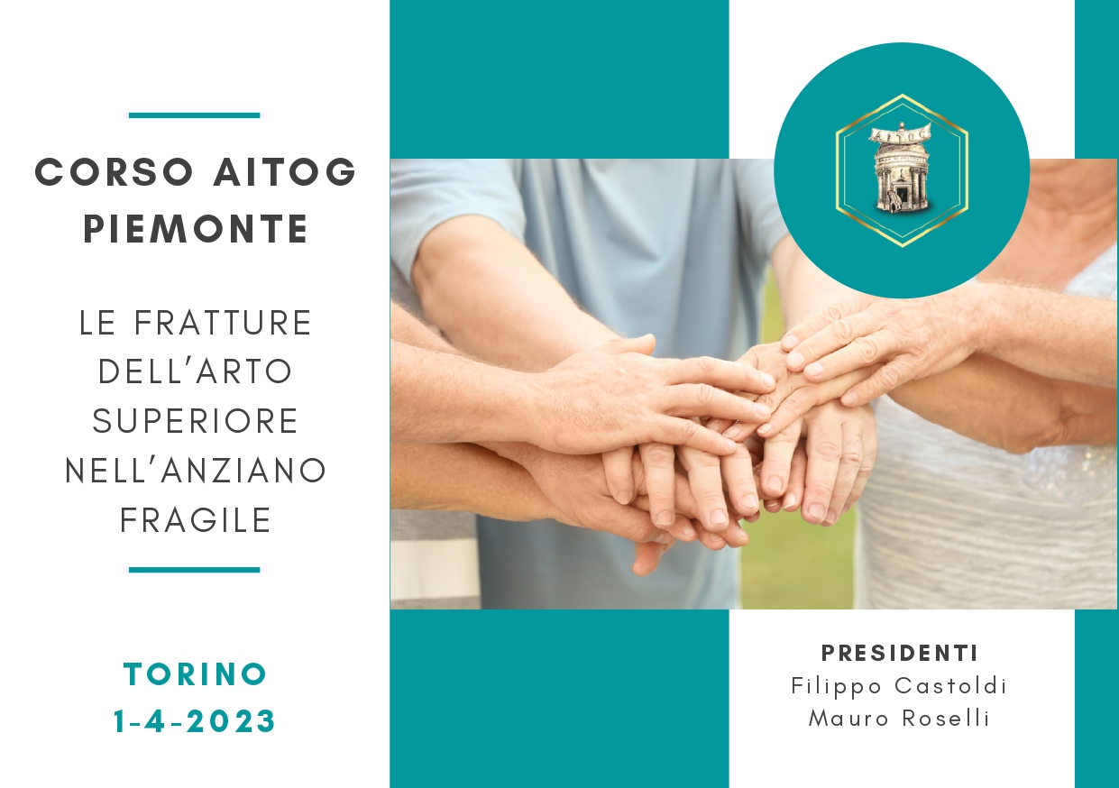 CORSO AITOG PIEMONTE - LE FRATTURE DELL’ARTO SUPERIORE NELL’ANZIANO FRAGILE