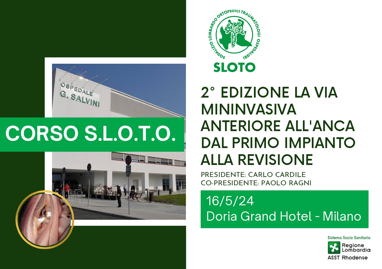 CORSO S.L.O.T.O. 2° EDIZIONE. LA VIA MININVASIVA ANTERIORE DELL'ANCA DAL PRIMO IMPIANTO ALLA REVISIONE
