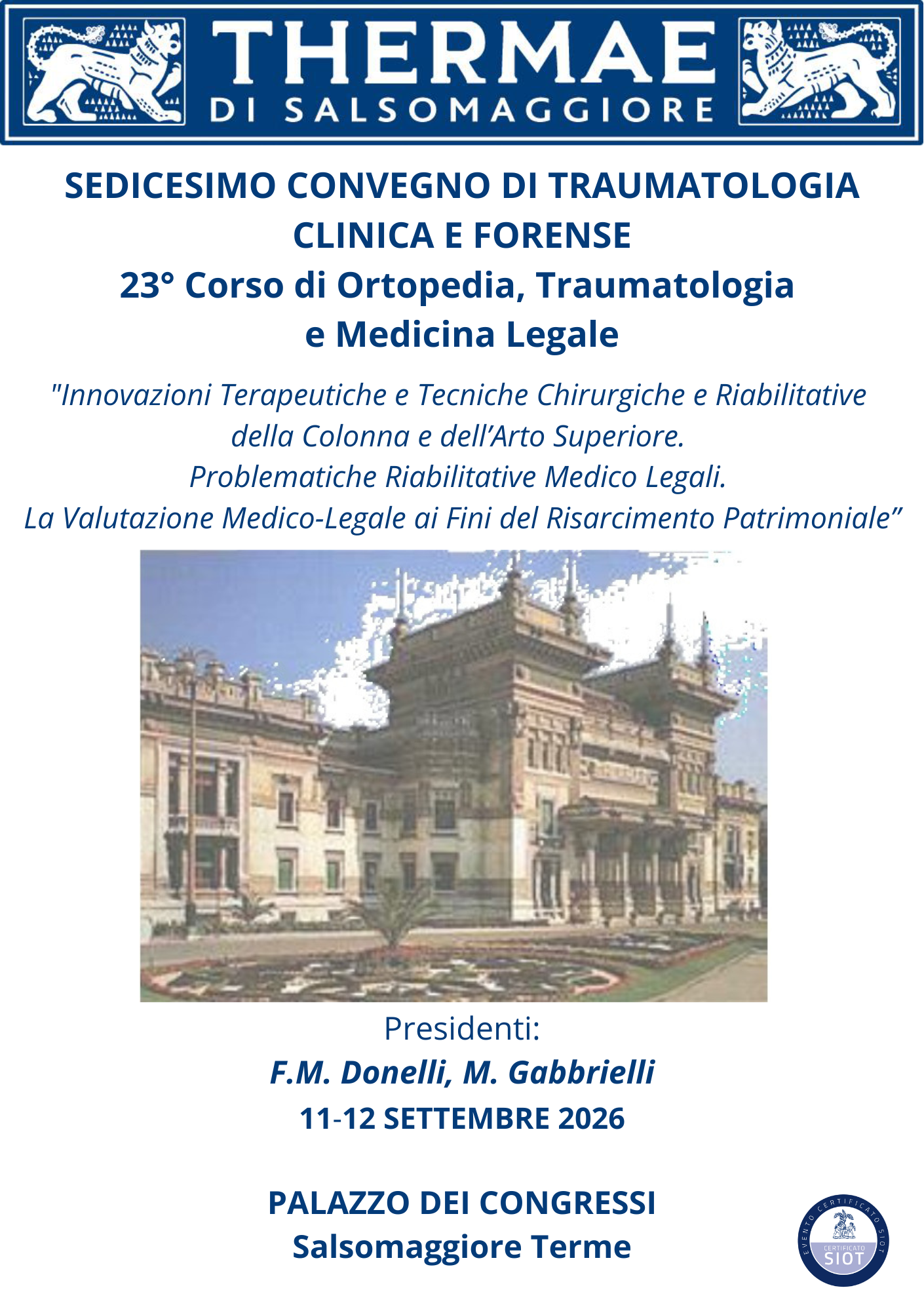 SEDICESIMO CONVEGNO DI TRAUMATOLOGIA CLINICA E FORENSE - 23° CORSO DIORTOPEDIA, TRAUMATOLOGIA E MEDICINA LEGALE
